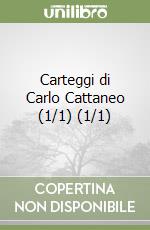 Carteggi di Carlo Cattaneo (1/1) (1/1)