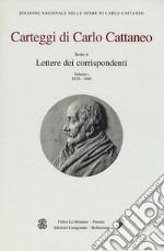 Carteggi di Carlo Cattaneo. Vol. 1: Serie 2. Lettere dei corrispondenti (1820-1840)