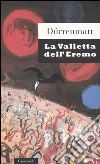 La Valletta dell'Eremo libro di Dürrenmatt Friedrich Berra D. (cur.)