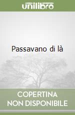 Passavano di là libro