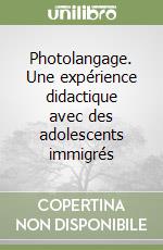 Photolangage. Une expérience didactique avec des adolescents immigrés