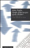 Quale didattica per quale diritto? Una proposta tra teoria e didattica del diritto libro di Foglia Aldo