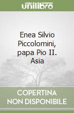 Enea Silvio Piccolomini, papa Pio II. Asia libro