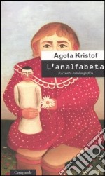 L'analfabeta. Racconto autobiografico libro