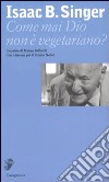 Come mai Dio non è vegetariano? Intervista di Matteo Bellinelli libro