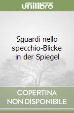 Sguardi nello specchio-Blicke in der Spiegel libro