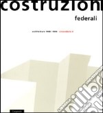 Costruzioni federali. Architetture 1988-1998. Circondario 2 libro