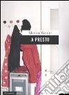 A presto libro di Werner Markus