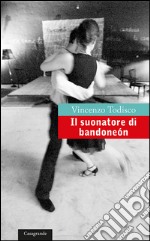 Il suonatore di bandoneón libro