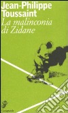 La malinconia di Zidane. Testo francese a fronte libro