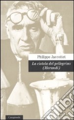 La ciotola del pellegrino (Morandi) libro