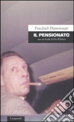 Il pensionato. Con un finale di Urs Widmer libro