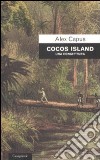 Cocos Island. Una congettura libro di Capus Alex