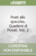 Poeti allo specchio. Quaderni di Poesit. Vol. 2 libro