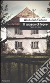 Il grasso di lepre. Poesie (1970-2009) libro di Sidran Abdulah
