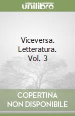 Viceversa. Letteratura. Vol. 3