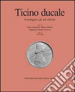 Ticino ducale. Il carteggio e gli atti ufficiali. Vol. 3/3: Gian Galeazzo Maria Sforza. Reggenza di Bona di Savoia (1479-1480) libro