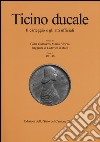 Ticino ducale. Il carteggio e gli atti ufficiali. Vol. 4/1: Gian Galeazzo Maria Sforza. Reggenza di Ludovico il Moro (1480-1484) libro di Chiesi G. (cur.)