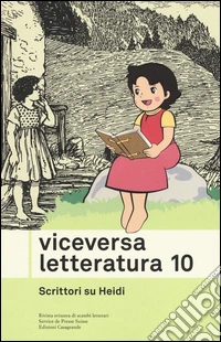 Viceversa. Letteratura. Vol. 10: Scrittori su Heidi libro