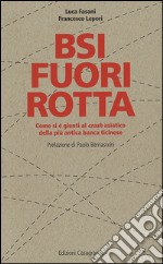 BSI fuori rotta. Come si è giunti al crash asiatico della più antica banca ticinese