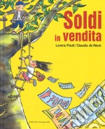 Soldi in vendita. Ediz. a colori