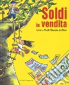 Soldi in vendita. Ediz. a colori libro