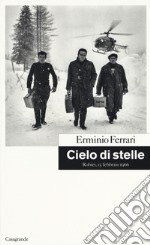 Cielo di stelle. Robiei, 15 febbraio 1966 libro