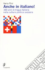 Anche in italiano! 100 anni di lingua italiana nella cultura politica svizzera