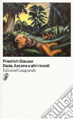 Dada, Ascona e altri ricordi