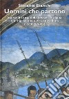 Uomini che partono. Scorci di storia della Svizzera italiana tra migrazione e vita quotidiana (XVI-XIX) libro