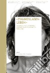 «Zwangslagenleben». Biografien von ehemals administrativ versorgten personen libro