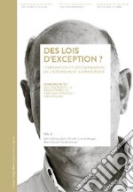 Des lois d'exception? Légitimation et délégitimation de l'internement administratif-Sondergesetze? Legitimierung und delegitimierung der administativen Versorgung. Ediz. multilingue libro