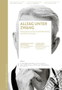 Alltag unter Zwang-Un quotidien sous contrainte-Vivere sotto costrizione. Dall'internamento in istituto alla liberazione. Ediz. multilingue libro