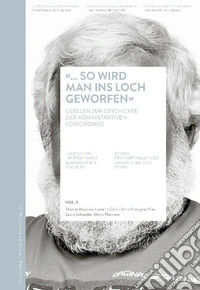 «... so wird man ins Loch geworfen». Quellen zur Gechichte der administrativen Versorgung-Histoire de l'internement administratif: sources-Storia dell'internamento amministrativo: fonti libro