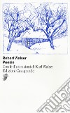 Poesie. Testo tedesco a fronte. Ediz. bilingue libro di Walser Robert Rossi A. (cur.)