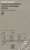 Cronache di architettura, territorio e paesaggio in Ticino libro di Fumagalli Paolo