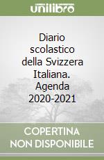 Diario scolastico della Svizzera Italiana. Agenda 2020-2021