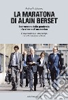 La maratona di Alain Berset. I retroscena della pandemia e la ricerca di un vaccino. Conversazione a tutto campo con il Consigliere federale libro