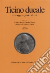 Ticino ducale. Il carteggio e gli atti ufficiali. Vol. 4/3: Gian Galeazzo Maria Sforza. Reggenza di Ludovico il Moro libro
