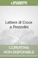 Lettere di Croce a Prezzolini