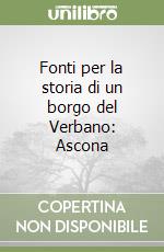 Fonti per la storia di un borgo del Verbano: Ascona