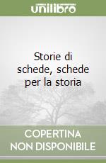 Storie di schede, schede per la storia libro