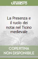 La Presenza e il ruolo dei notai nel Ticino medievale