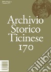 Archivio storico ticinese. Vol. 170 libro