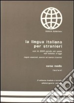 La lingua italiana per stranieri. Corso medio. Lezioni libro