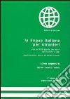 La lingua italiana per stranieri. Corso superiore. Lezioni, esercizi, chiave libro