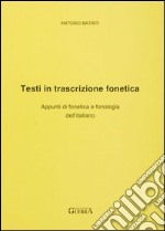 Testi in trascrizione fonetica. Appunti di fonetica e fonologia dell'italiano libro