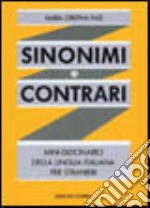 Sinonimi e contrari. Mini-dizionario della lingua italiana per stranieri