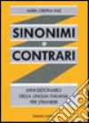 Sinonimi e contrari. Mini-dizionario della lingua italiana per stranieri libro di Fazi M. Cristina