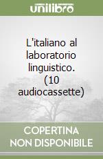 L'italiano al laboratorio linguistico. (10 audiocassette) libro